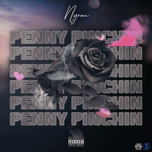 Listen to Penny Pinchin’ (Explicit) song with lyrics from Nyraa