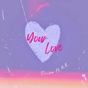 A.K的專輯Your Love (feat. SIVION)