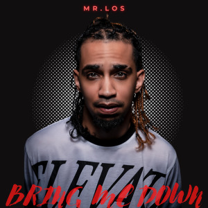 Listen to Bring Me Down song with lyrics from Mr. Los