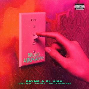 Dengarkan Modo Abusador (Explicit) lagu dari Dayme y El High dengan lirik