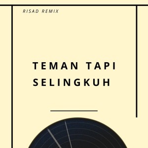 Dengarkan lagu Teman Tapi Selingkuh nyanyian Risad Remix dengan lirik