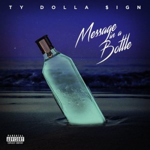 收聽Ty Dolla $ign的Message in a Bottle (Explicit)歌詞歌曲