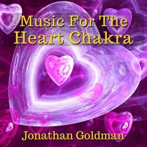 Jonathan Goldman的專輯Music for the Heart Chakra