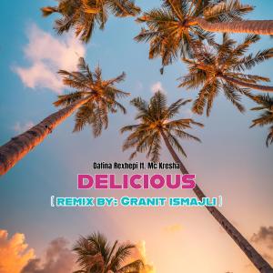 收聽Dafina Rexhepi的Delicious (Remix by Granit Ismajli)歌詞歌曲