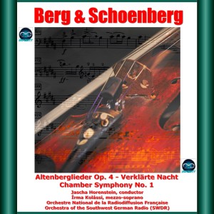 อัลบัม Berg & Schoenberg : Altenberglieder Op. 4 - Verklärte Nacht Chamber - Symphony No. 1 ศิลปิน Irma Kolassi