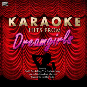 ดาวน์โหลดและฟังเพลง Dreamgirls (In the Style of Dreamgirls) [Karaoke Version] (Karaoke Version) พร้อมเนื้อเพลงจาก Ameritz Karaoke Club