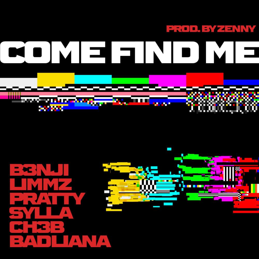 Come Find Me (feat. Sylla, Badliana, Limmz, CH3B, Pratty & Zenflex) (Explicit)