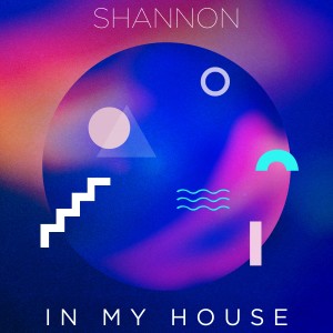 收聽Shannon的In My House歌詞歌曲