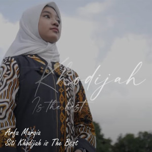 Siti Khodijah is The Best dari Arfa Marqia