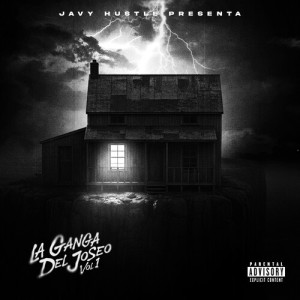 Album LA GANGA DEL JOSEO, Vol. 1 (Explicit) from Javy Hustle