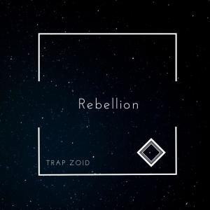 收听TRAP ZOID的Rebellion歌词歌曲