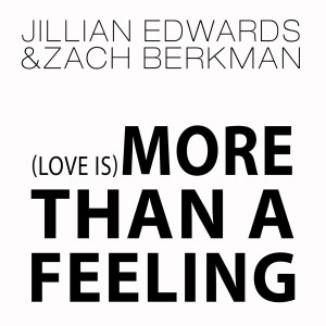 Listen to (Love Is) More Than a Feeling song with lyrics from Jillian Edwards