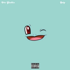 收聽Cris Glockkz的Drip (Explicit)歌詞歌曲
