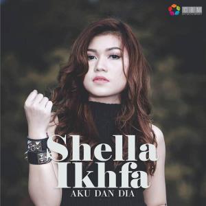 Listen to Aku Dan Dia song with lyrics from Shella Ikhfa
