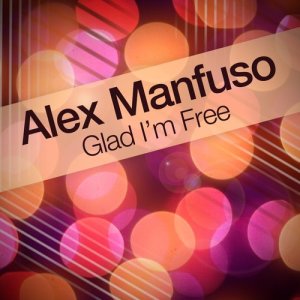 Alex Manfuso的專輯Glad I'm Free - EP