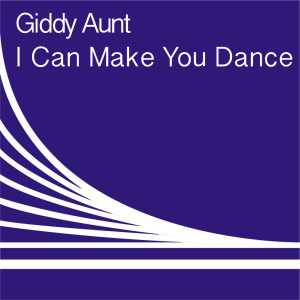 收听Giddy Aunt的I Can Make You Dance (Dub Mix)歌词歌曲