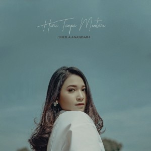 收听Sheila Anandara的Hari Tanpa Mentari歌词歌曲