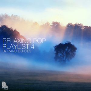 Piano Echoes的專輯Relaxing Pop Playlist 4 by Piano Echoes