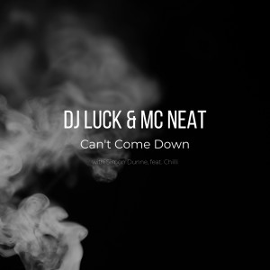 Album Can't Come Down oleh DJ Luck & MC Neat