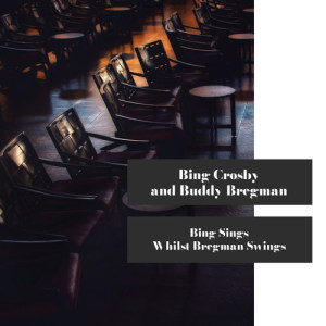 Bing Crosby的专辑Bing Sings Whilst Bregman Swings