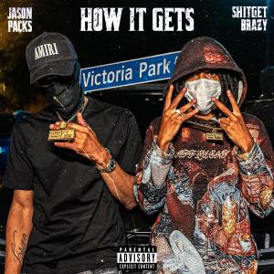 Jason Packs的專輯How It Gets (feat. ShitGetBrazy) [Explicit]
