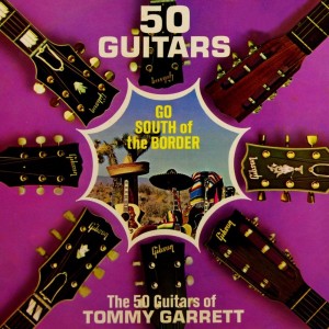 Album 50 Guitars Go South Of The Border from Tommy Garrett