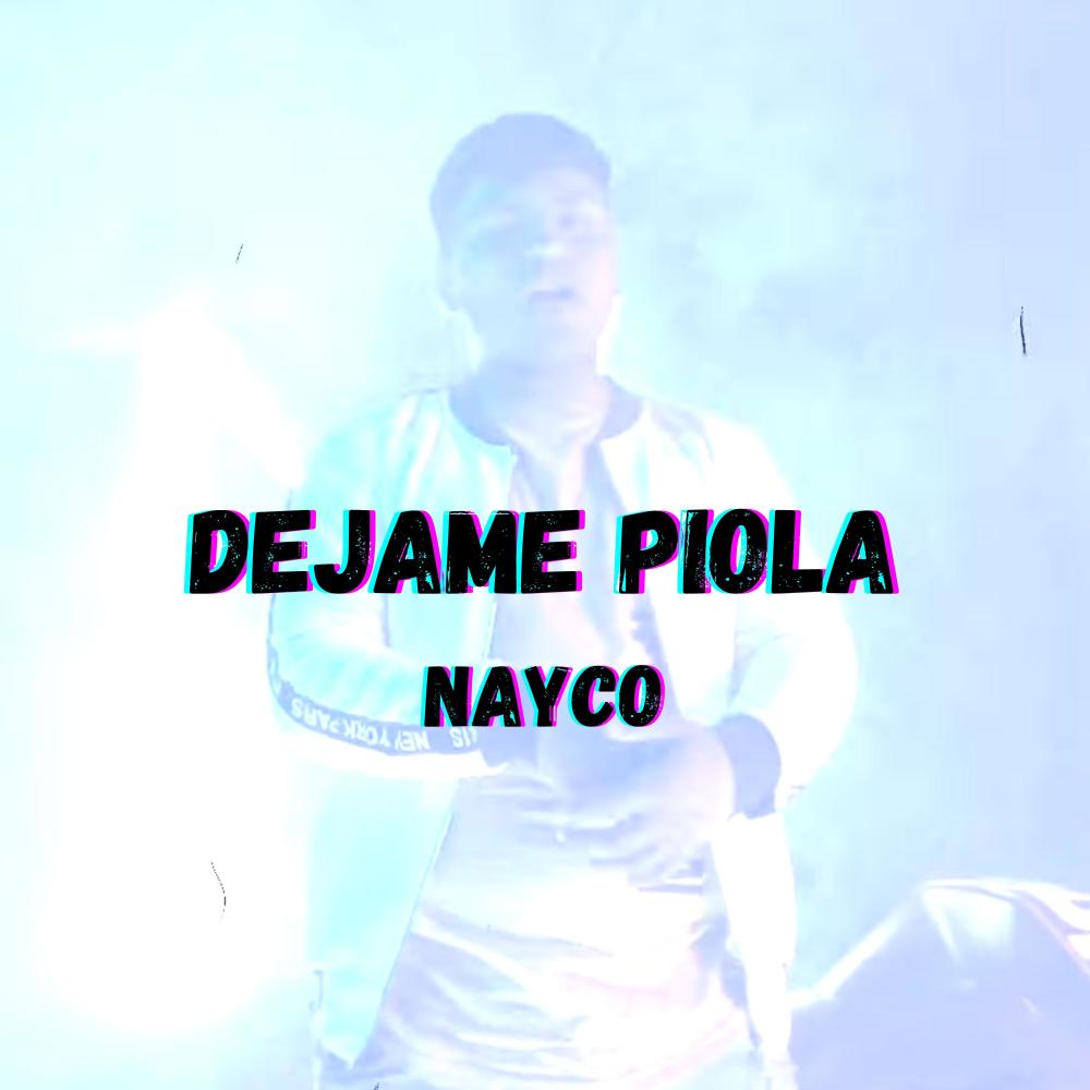 DEJAME PIOLAA (feat. Nayco)
