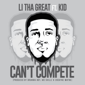 Can't Compete (feat. KiD) (Explicit)
