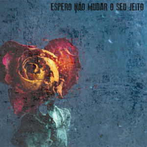 Album Espero Não Mudar o Seu Jeito from Rud Pardal