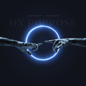 Listen to On Purpose song with lyrics from Barret Turner