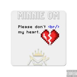 收聽Minnie Om的Don't Break My Heart (Explicit)歌詞歌曲