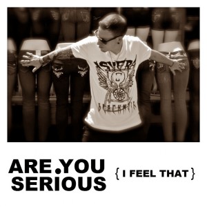 อัลบัม I Feel That (feat. Out the Darkness Productions) - Single ศิลปิน Are You Serious