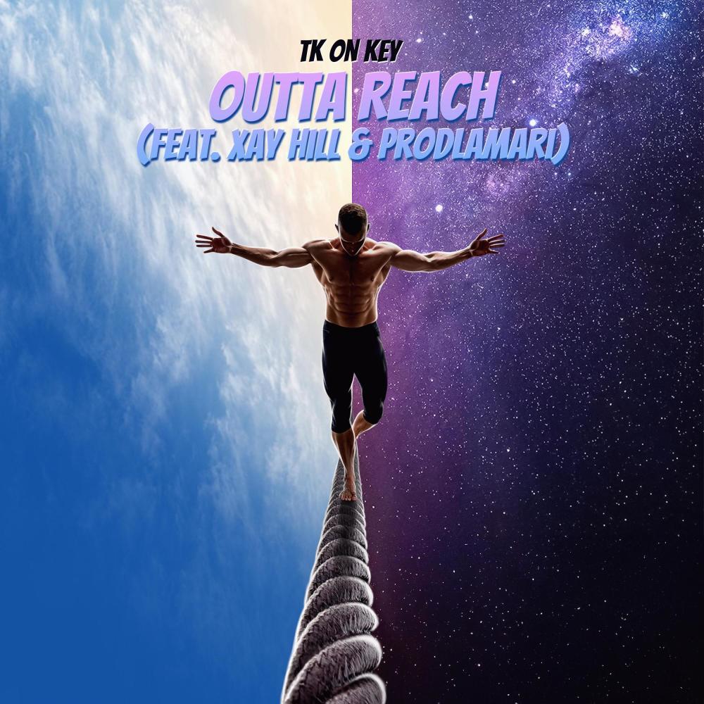 Outta Reach (feat. Xay Hill & Prodlamari)