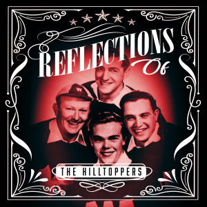 The Hilltoppers的專輯Reflections of The Hilltoppers