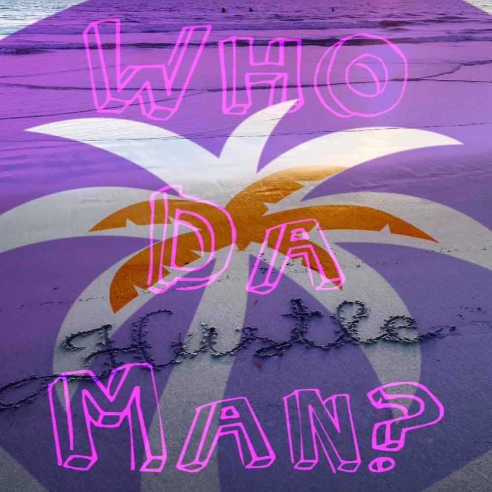 Who Da Man? (Explicit)