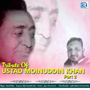 收聽Imran Khan的Tribute Of Ustad Moinuddin Khan, Pt. 2歌詞歌曲