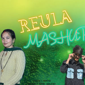Rekha Bharti的專輯Reula Mashup