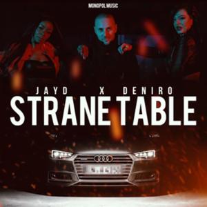 Listen to Strane Table (feat. Deniro) (Explicit) song with lyrics from Jay D