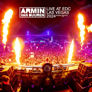 อัลบัม Live at EDC Las Vegas 2024 (Highlights) ศิลปิน Armin Van Buuren