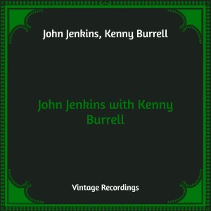 John Jenkins的專輯John Jenkins with Kenny Burrell (Hq Remastered)