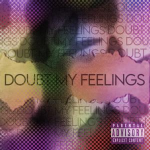收聽Kid Legacy的Doubt My Feelings (feat. ForDa & Tati) (Explicit)歌詞歌曲