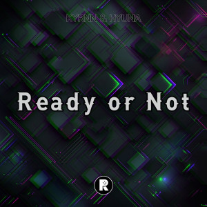 收聽KYRNN的Ready or Not (feat. 현아)歌詞歌曲