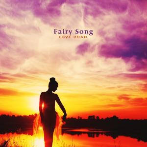 Dengarkan Fairy Song lagu dari Love Road dengan lirik