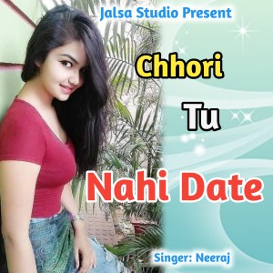 Album Chhori Tu Nahi Date oleh Neeraj