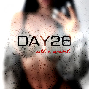 Day26的专辑All I Want (Explicit)