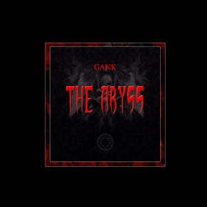 收聽GANK的Gank - The Abyss歌詞歌曲