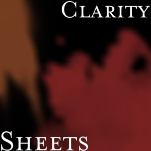 Listen to Sheets (Explicit) song with lyrics from Clarity