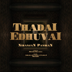 Album Thadai Edhuvai from Abrahaam Nithya Pandian