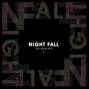 Listen to Night Fall song with lyrics from Lee Joon Kyu