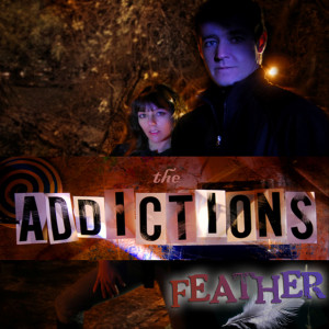 收聽The Addictions的Feather歌詞歌曲